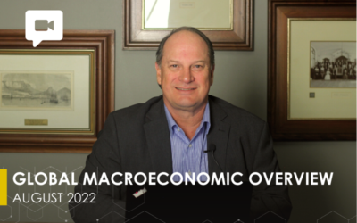 GLOBAL MACROECONOMIC OVERVIEW INVESTOR UPDATE | AUGUST 2022